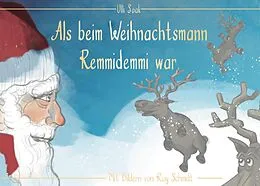 E-Book (epub) Als beim Weihnachtsmann Remmidemmi war von Ulli Soak, Roy Schmidt