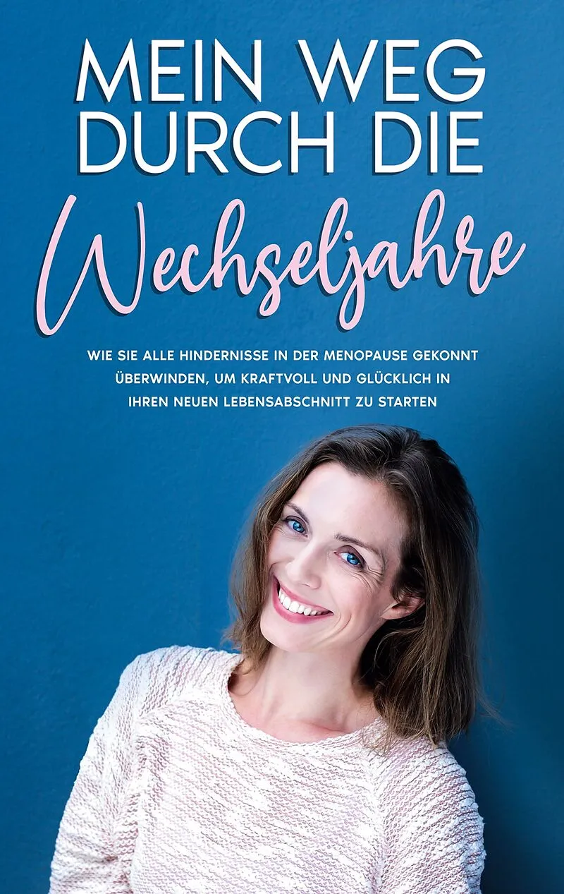 Mein Weg durch die Wechseljahre