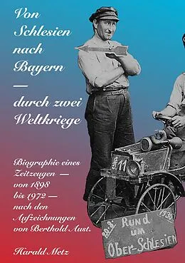 E-Book (epub) Von Schlesien nach Bayern - durch zwei Weltkriege von Harald Metz