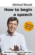 E-Book (epub) How to begin a speech von Michael Rossié