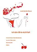 E-Book (epub) Ich bin 50 & nicht tot! von Luzia Renate Meyer