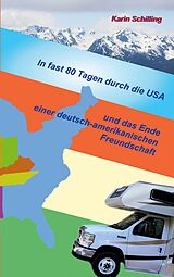 E-Book (epub) In fast 80 Tagen durch die USA und das Ende einer deutsch-amerikanischen Freundschaft von Karin Schilling