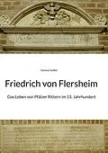 E-Book (epub) Friedrich von Flersheim von Hartmut Geißler