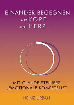 E-Book (epub) Einander begegnen mit Kopf und Herz von Heinz Urban