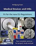 E-Book (epub) Medical Devices and IVDs von Wolfgang Ecker