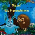 E-Book (epub) Nalani das Haseneinhorn von Jana Ullke, Katharina Lehmann