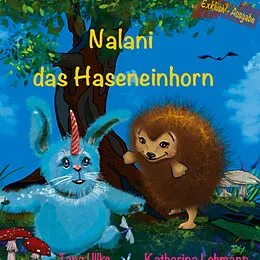 E-Book (epub) Nalani das Haseneinhorn von Jana Ullke, Katharina Lehmann
