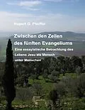 E-Book (epub) Zwischen den Zeilen des fünften Evangeliums von Rupert G. Pfeiffer