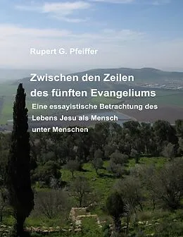 E-Book (epub) Zwischen den Zeilen des fünften Evangeliums von Rupert G. Pfeiffer