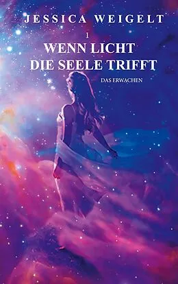 E-Book (epub) Wenn Licht die Seele trifft von Jessica Weigelt