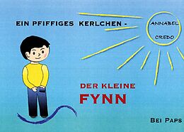 E-Book (pdf) Ein pfiffiges Kerlchen - Der kleine Fynn von Annabel Credo