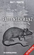 E-Book (epub) Rattenschwanz von Ralf T. Franzen