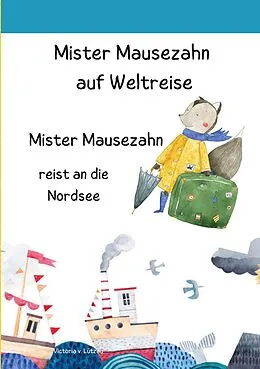 E-Book (epub) Mister Mausezahn auf Weltreise von Victoria v. Lützau