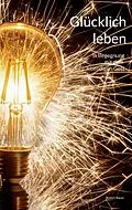 E-Book (epub) Glücklich leben von Robert Bauer