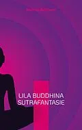 E-Book (epub) Lila Buddhina Sutrafantasie von Mathias Bellmann