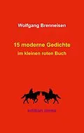 E-Book (epub) 15 moderne Gedichte von Wolfgang Brenneisen