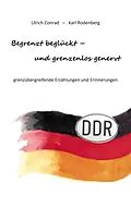 E-Book (epub) Begrenzt beglückt - und grenzenlos genervt von Ulrich Conrad, Karl Rodenberg