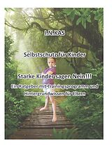 E-Book (epub) I.N.KAS Selbstschutz für Kinder - Starke Kinder sagen Nein!!! von Nils Weyand