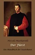 E-Book (epub) Der Fürst - Ein Handbuch der Staatskunst von Niccolo Machiavelli