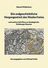 E-Book (epub) Die erdgeschichtliche Vergangenheit des Niederrheins von Eduard Wildschrey