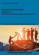 E-Book (pdf) Deutsch C1 Hochschule / Deutsch C1 Erörterung schreiben lernen von Rosa von Trautheim, Lara Pilzner