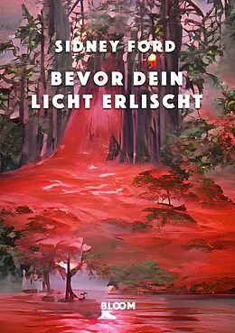 E-Book (epub) Bevor dein Licht erlischt von Sidney Ford, Mike Mateescu