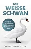 E-Book (epub) Der Weiße Schwan von Bruno Brühwiler