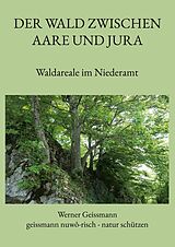 E-Book (epub) Der Wald zwischen Aare und Jura von Werner Geissmann