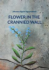 E-Book (epub) Flower in the Crannied Wall von Jóhanna Sigrún Ingvarsdóttir