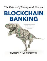 eBook (epub) Blockchain Banking de Monty C. M. Metzger