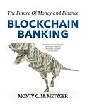 E-Book (epub) Blockchain Banking von Monty C. M. Metzger