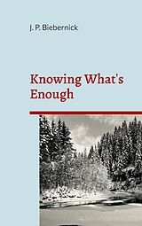 eBook (epub) Knowing What's Enough de Joerg Biebernick