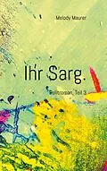 E-Book (epub) Ihr Sarg. von Melody Maurer, Martin Christen