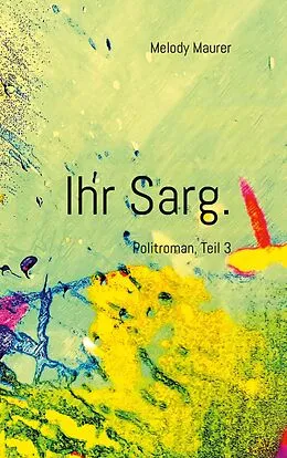 E-Book (epub) Ihr Sarg. von Melody Maurer, Martin Christen