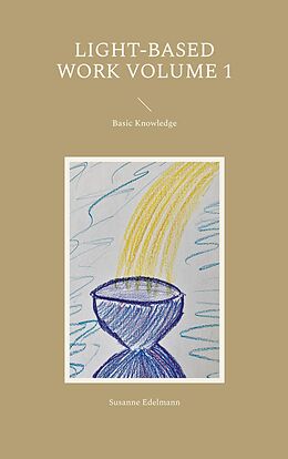 eBook (epub) Light-Based Work Volume 1 de Susanne Edelmann