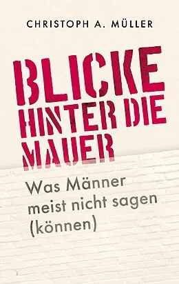 E-Book (epub) Blicke hinter die Mauer von Christoph A. Müller