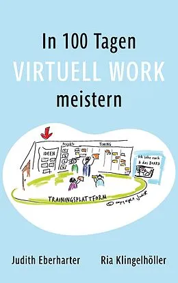 E-Book (epub) In 100 Tagen Virtuell Work meistern von Judith Eberharter, Ria Klingelhöller
