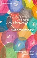 E-Book (epub) Als mich meine Einsamkeit wachküsste von Regina Böhringer Kunz