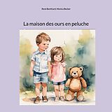 eBook (epub) La maison des ours en peluche de René Burkhard, Monica Becker