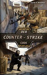 E-Book (epub) Der Counter-Strike Code von Patrik Musollaj