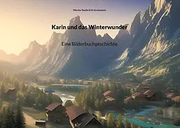 E-Book (epub) Karin und das Winterwunder von Mischa Tassilo Erik Grossmann