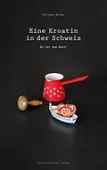 E-Book (epub) Eine Kroatin in der Schweiz von Mirjana Moser