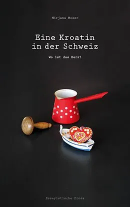 E-Book (epub) Eine Kroatin in der Schweiz von Mirjana Moser