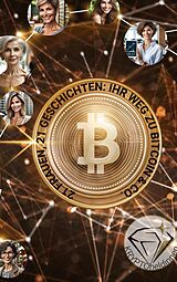E-Book (epub) 21 Frauen, 21 Geschichten: Ihr Weg mit Bitcoin & Co. von Sarah Schädeli, Jasmin Stettler