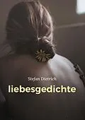 E-Book (epub) liebesgedichte von Stefan Dietrich