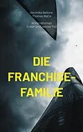 E-Book (epub) Die Franchise-Familie von Veronika Bellone, Thomas Matla