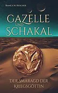 E-Book (epub) Gazelle und Schakal von Bianca M. Riescher