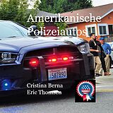E-Book (epub) Amerikanische Polizeiautos von Cristina Berna, Eric Thomsen