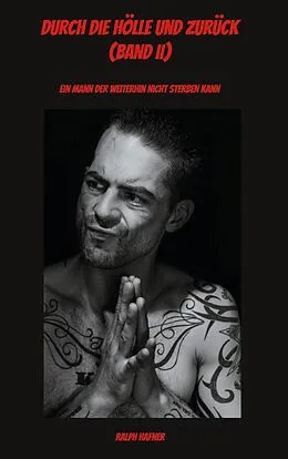 E-Book (epub) Durch die Hölle und zurück (Band II) von Ralph Hafner