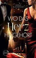 E-Book (epub) Wo das Herz hingehört von Amelia Blackwood